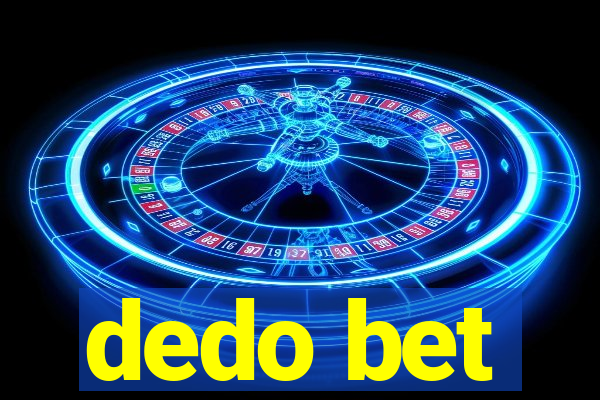 dedo bet